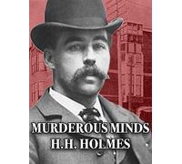 Murderous Minds - H.H. Holmes