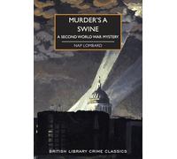Murder's a Swine: A Second World War Mystery (British Library Crime Classics 88)