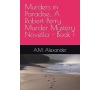Murders in Paradise: A Robert Perry Murder Mystery Novella - Book 1