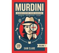 MURDINI: Murder Mystery Word Search Puzzle Book (Volume 1): Find the Words, Catch the Killer: 120 Cozy Whodunit Puzzles Where the Leftover Letters Spell Out the Killer's Confession