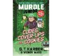 Murdle Junior Mysteries: Codes, Cover-Ups and Cookies