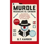 Murdle: Resuelve el crimen: 100 acertijos endiablados para solucionar usando la lógica y el poder de la deducción (Voces de hoy)