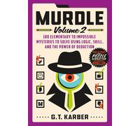 Murdle: Volume 2: 100 Elementary to Impossible Mysteries to Solve Using Logic, S