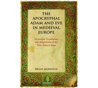 Murdoc - Apocryphal Adam and Eve in Medieval Europe Vernacular Transl - N555z