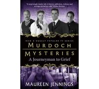Murdoch Mysteries - Journeyman to Grief