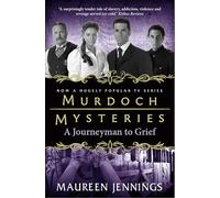Murdoch Mysteries - A Journeyman to Grief