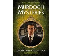 Murdoch Mysteries - Under the Dragon's Tail