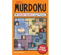 Murdoku Volume 2: Back in Time : 80 Murder Mystery Logic Puzzles