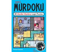 Murdoku Volume 3: Around the World : 80 Murder Mystery Logic Puzzles