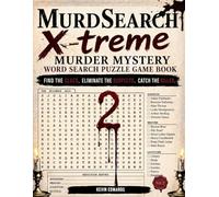 MurdSearch X-treme : Murder Mystery Word Search Puzzle Game Book Volume 2 | 100 Crime Solving Activity Series with Wordsearches and Detective Logic Puzzles (Cozy Mystery Word Search Collection)