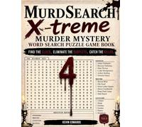 MurdSearch X-treme : Murder Mystery Word Search Puzzle Game Book Volume 4 | 100 Crime Solving Activity Series with Wordsearches and Detective Logic Puzzles (Cozy Mystery Word Search Collection)