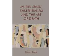Muriel Spark, Existentialism and the Art of Death