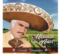 Muriendo De Amor by Vicente Fernandez