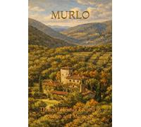 Murlo, Three Millennia Etched in Stone and Memory