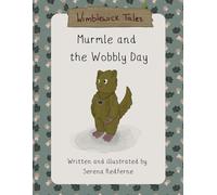 Murmle and the Wobbly Day: A Wimblewick Tale about Worry, Calm, and Friendship: 2 (Wimblewick Tales)