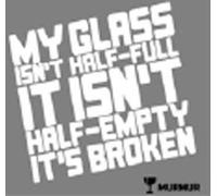 Murmur - My Glass Isn'T Half-Full It Isn'T Half-Empty It'S Broken