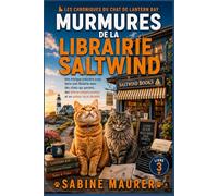 Murmures de la librairie Saltwind: Une intrigue policière cosy dans une librairie avec des chats qui parlent, des lettres empoisonnées et un auteur ... 3) (Les Chroniques du Chat de Lantern Bay)
