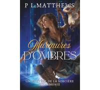 Murmures d'ombres: Un Mystère de la Sorcière d'Harmonie (La série de mystères de la Sorcière d’Harmonie)