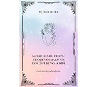 Murmures du Corps : Ce que vos maladies essaient de vous dire: Cadrans de radiesthésie