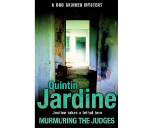 Murmuring the Judges (Bob Skinner series, Book 8): A gang of ruthless killers stalk Edinburgh's streets
