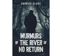 Murmurs of the River of No Return: 3 (Lawrence Miller Ghost Stories)