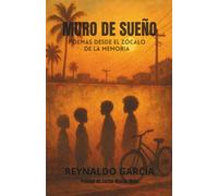 Muro de Sueño: Poemas desde el zócalo de la memoria