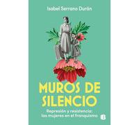Muros de silencio: Represión y resistencia: las mujeres en el franquismo (No ficción)