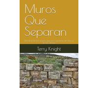 Muros Que Separan: Derribando los muros que nos separan de Dios y de los demas