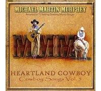 Murphey, Michael Martin - Heartland Cowboy: Cowboy Songs Vol 5