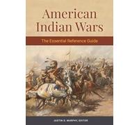 Murphy - American Indian Wars The Essential Reference Guide - hardbac - X555z