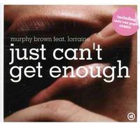 Murphy Brown - Just Can T Get Enough