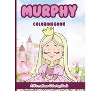 Murphy Coloring Book: Affirmations Coloring Book, A Creative Journey of Positive Empowerments