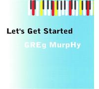 Murphy, Greg - Lets Get Started