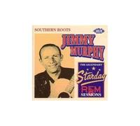 Murphy, Jimmy - Southern Roots: the Legendary Starday Rem Sessions