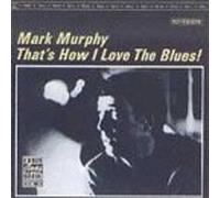 Murphy, Mark - That's How I Love the Blues [VINYL]