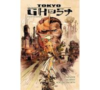 Murphy, Sean - Tokyo Ghost Deluxe Edition: Complete Edition