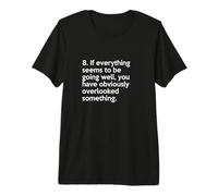 Murphy's Law #8 If Everything Seems to be Going Well Premium T-Shirt