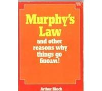 Murphy's Law and Other Reasons Why Things Go Wrong by Arthur Bloch (1978-03-01)