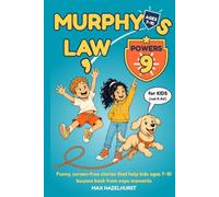 Murphy's Law for Kids: Funny, Screen-Free Stories That Help Kids Ages 7-10 Bounce Back From Oops Moments and Build a Growth Mindset