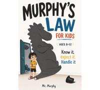 Murphy's Law for Kids: The Color Illustrated Chapter Book That Turns "I Give Up" Into "Let Me Try Again": 15 Funny Stories for Kids 8-12