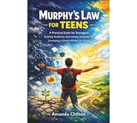 Murphy's law for teens: A practical guide for teenagers: building resilience, overcoming setbacks, and developing growth mindset for success.