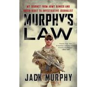 Murphy's Law: My Journey from Army Ranger and Green Beret to Investigative Journalist