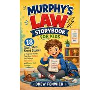 Murphy's Law Storybook for Kids: 18 Illustrated Short Stories to Help Kids Handle Their Own Mistakes, Get Through Meltdowns, and Bounce Back Stronger