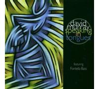 Murray, David - David Murray Speaking In Tongues