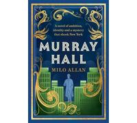 Murray Hall : A novel of the extraordinary and intriguing secret that rocked New York and the world