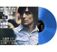 MURRAY HEAD - SAY IT AIN'T SO (TRANSLUCENT BLUE) [VINYL]