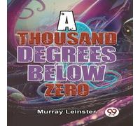 Murray Leinster A Thousand Degrees Below Zero Paperback Book Murray Leinster Multicolor