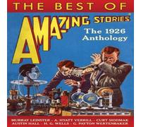Murray Leinster The Best of Amazing Stories: The 1926 Anthology Paperback Book Murray Leinster Multicolor