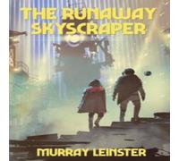 Murray Leinster The Runaway Skyscraper: A Positronic Book Paperback Murray Leinster Multicolor