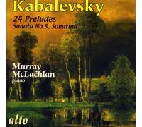 Murray McLachlan - Kabalevsky: 24 Preludes, Sonatina, Piano Sonata 3